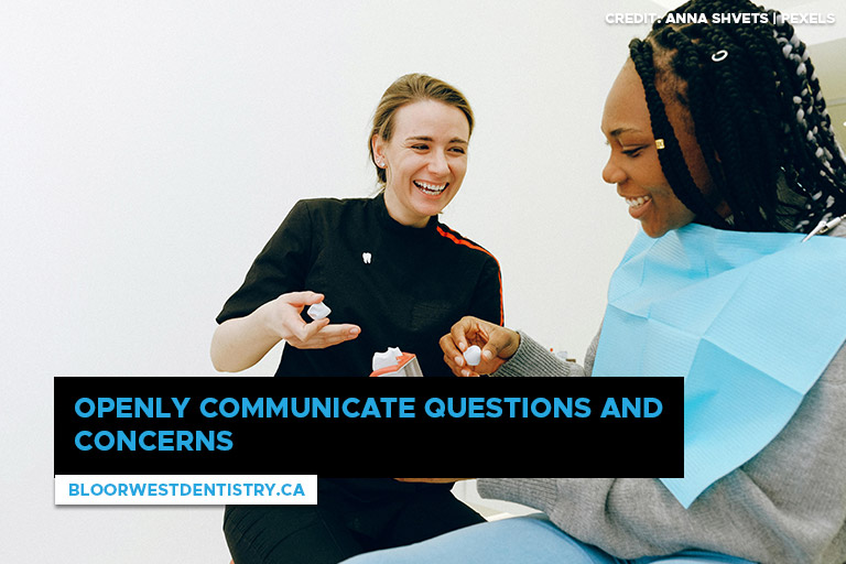 Openly communicate questions and concerns